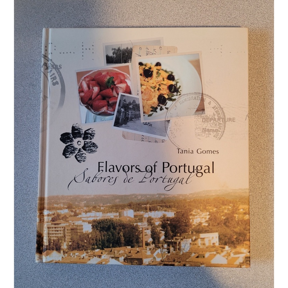 Flavors of Portugal By Tania Gomes. Thunder Bay Press (2005)